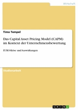 Das Capital Asset Pricing Model (CAPM) im Kontext der Unternehmensbewertung - Timo Tempel
