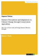 Farmers' Perceptions and Adaptations to Climate Change through Conservation Agriculture -  Urgessa Tilahun