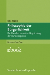 Philosophie der B&uuml;rgerlichkeit -  Jens Hacke