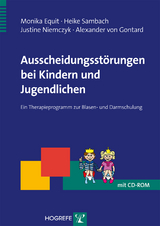 Ausscheidungsst&ouml;rungen bei Kindern und Jugendlichen - Monika Equit, Heike Sambach, Justine Niemczyk, Alexander von Gontard