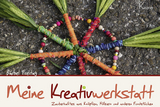 Meine Kreativwerkstatt - 4. Auflage - B&auml;rbel Freitag