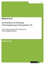 Koordination & Dehnung Trainingsplanung. Trainingslehre III - Michael Struy