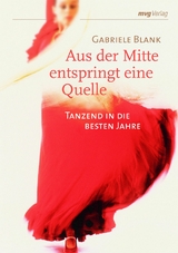 Aus der Mitte entspringt eine Quelle -  Gabriele Blank