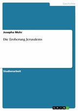 Die Eroberung Jerusalems - Josepha Mohr