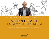 Vernetzte Innovationen - Frank Bindel, Andrea Sch&ouml;nmetzler