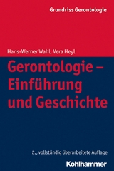 Gerontologie - Einf&uuml;hrung und Geschichte - Hans-Werner Wahl, Vera Heyl
