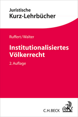 Institutionalisiertes V&ouml;lkerrecht - Matthias Ruffert, Christian Walter