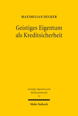 Geistiges Eigentum als Kreditsicherheit - Maximilian Decker