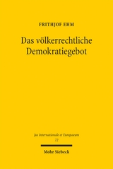 Das v&ouml;lkerrechtliche Demokratiegebot - Frithjof Ehm