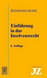 Einf&uuml;hrung in das Insolvenzrecht - Reinhard Bork