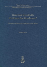 Hans von Gersdorffs &raquo;Feldbuch der Wundarznei&laquo; - Melanie Panse