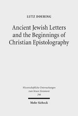 Ancient Jewish Letters and the Beginnings of Christian Epistolography - Lutz Doering