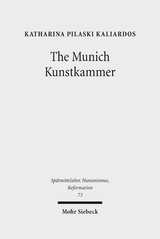 The Munich Kunstkammer - Katharina Pilaski Kaliardos