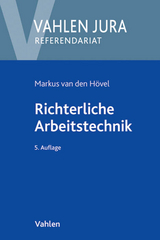 Richterliche Arbeitstechnik - Markus van den H&ouml;vel