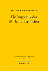 Die Dogmatik der EU-Grundfreiheiten - Benjamin Stra&szlig;burger