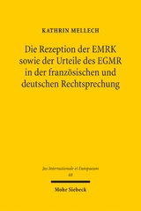 Die Rezeption der EMRK sowie der Urteile des EGMR in der franz&ouml;sischen und deutschen Rechtsprechung - Kathrin Mellech