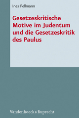 Gesetzeskritische Motive im Judentum und die Gesetzeskritik des Paulus - Ines Pollmann