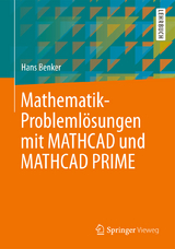 Mathematik-Problemlösungen mit MATHCAD und MATHCAD PRIME - Hans Benker