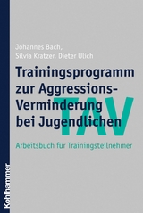 TAV - Trainingsprogramm zur Aggressions-Verminderung bei Jugendlichen - Silvia Kratzer, Johannes Bach, Dieter Ulich