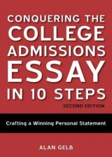 Conquering The College Admissions Essay In 10 Steps, SecondEdition - Gelb, Alan