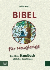 Bibel f&uuml;r Neugierige - Fabian Vogt