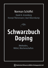 Schwarzbuch Doping - Norman Sch&ouml;ffel, David A. Groneberg, Henryk Thielemann, Axel Ekkernkamp