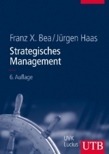 Strategisches Management - Franz Xaver Bea, J&uuml;rgen Haas