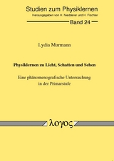 Physiklernen zu Licht, Schatten und Sehen. Eine ph&auml;nomenografische Untersuchung in der Primarstufe - Lydia Murmann