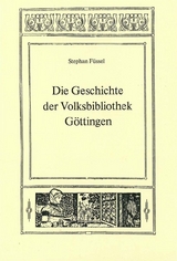 Die Geschichte der Volksbibliothek G&ouml;ttingen - Stephan F&uuml;ssel
