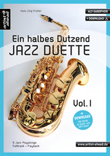 Ein halbes Dutzend Jazz-Duette Vol. 1 - Altsaxophon - Hans-J&ouml;rg Fischer