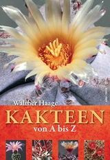 Kakteen von A bis Z - Walther Haage
