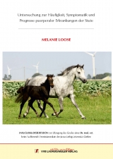 Untersuchung zur H&auml;ufigkeit, Symptomatik und Prognose puerperaler Erkrankungen der Stute - Melanie Loose