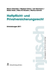 Haftpflicht- und Privatversicherungsrecht, Entwicklungen 2011 - Marco Chevalier, Stephan Fuhrer, Jan Herrmann, Stefan Hofer, Marc M H&uuml;rzeler, Markus Schmid
