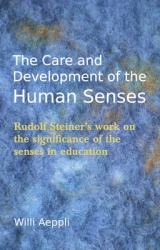 The Care and Development of the Human Senses - Aeppli, Willi
