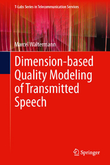 Dimension-based Quality Modeling of Transmitted Speech - Marcel W&auml;ltermann