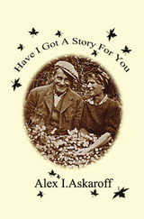 Have I Got A Story For You -  Alex Askaroff