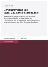 Der Bahnbrecher des Stahl- und Eisenbahnzeitalters - Zdenek Jindra