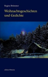 Weihnachtsgeschichten und Gedichte - Regina Br&uuml;mmer