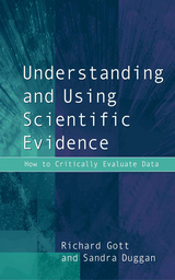 Understanding and Using Scientific Evidence - Richard Gott, Sandra Duggan