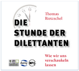 Die Stunde der Dilettanten - Thomas Dr. phil. Rietzschel