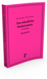 Das m&uuml;ndliche Staatsexamen in 44 F&auml;llen - Strafrecht - Mirco Schultze, Martin Zimdars