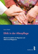 Ethik in der Altenpflege - Doris F&ouml;lsch