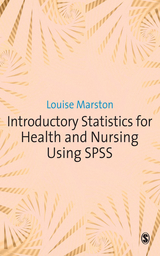 Introductory Statistics for Health and Nursing Using SPSS -  Louise Marston