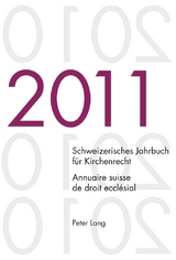 Schweizerisches Jahrbuch f&uuml;r Kirchenrecht. Band 16 (2011)- Annuaire suisse de droit eccl&eacute;sial. Volume 16 (2011) - 