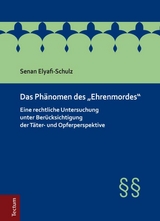 Das Ph&auml;nomen des "Ehrenmordes" - Senan Elyafi-Schulz