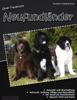 Unser Traumhund: Neufundl&auml;nder - Gunther Greishammer