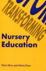 Transforming Nursery Education - Peter Moss, Helen Penn