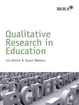 Qualitative Research in Education - Liz Atkins, Susan Wallace