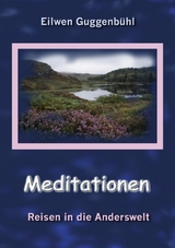 Meditationen - Eilwen Guggenb&uuml;hl