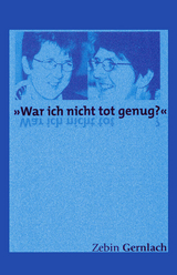 "War ich nicht tot genug?" - Zebin Gernlach